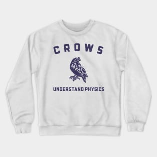 Crows Understand Physics Animal Facts Crewneck Sweatshirt